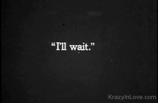 I'll Wait