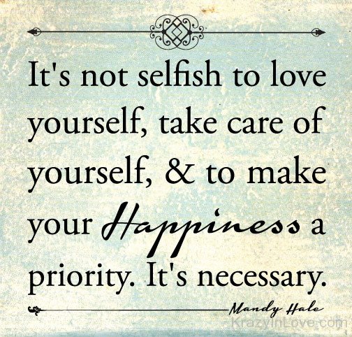 It's Not Selfish To Love Yourself,Take Care Of Yourself
