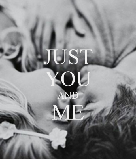 Just You And Me