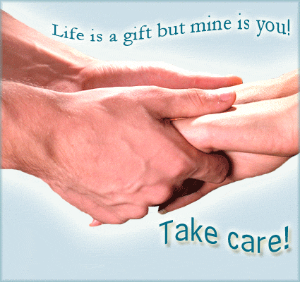 Life Is A Gift But Mine Is You Take Care