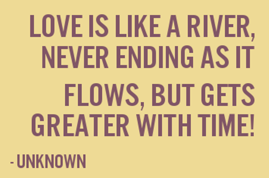 Love Is Like A River Never Ending As It