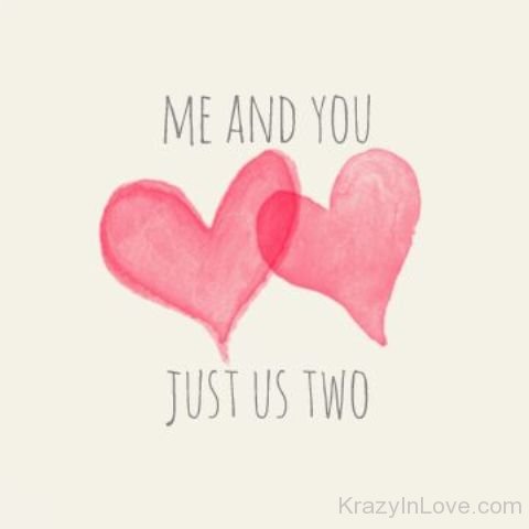 Me And You Just Us Two