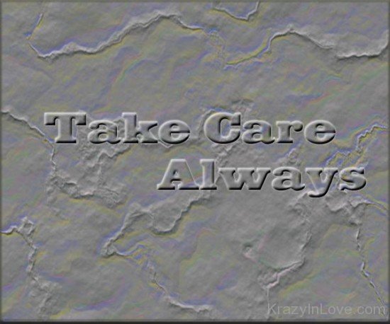 Take Care Always