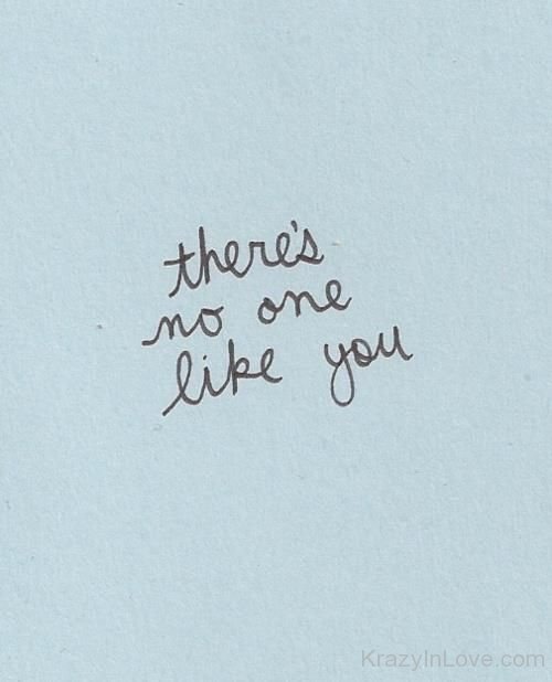 There's No One Like You