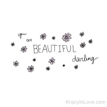 You Are Beautiful Darling