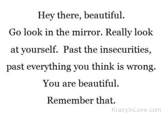 You Are Beautiful Remember That