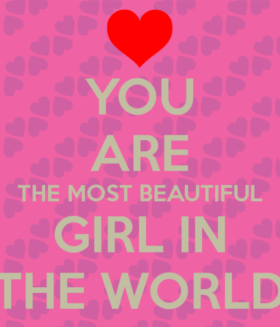 You Are The Most Beautiful Girl In The World