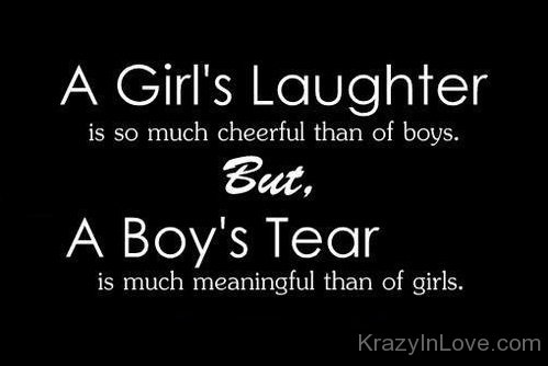 A Boys Tear Is Much Meaningful Than Of Girls