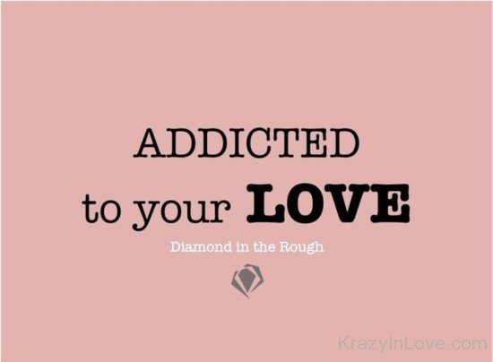 Addicted To Your Love-rty801