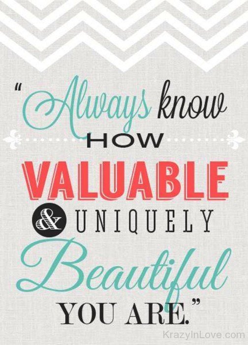 Always Know How Valuable And Uniquely-pol901
