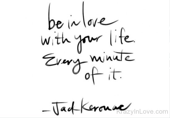 Be In Love With Your Life Every Minute Of It-ag3