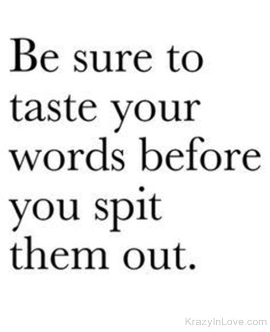 Be Sure To Taste Your Words-hgf402