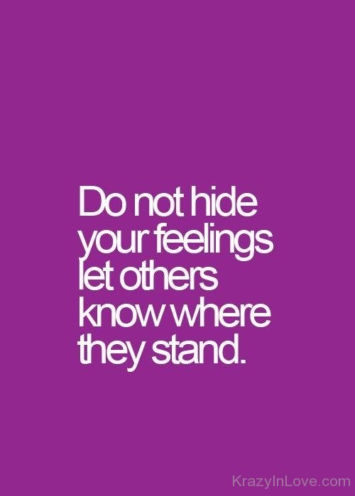 Do Not Hide Your Feelings