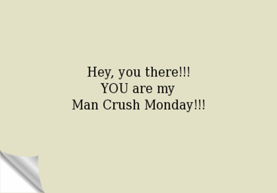 Hey,You There You Are My Man Crush Monday-dc07