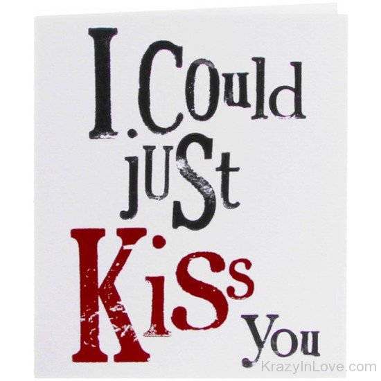 I Could Just Kiss You-yup406