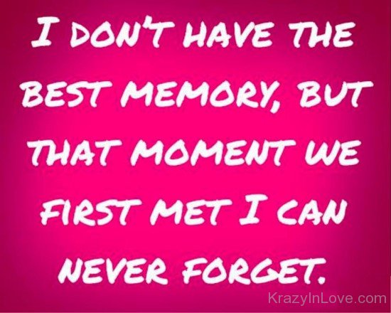 I Don't Have The Best Memory-fdg309