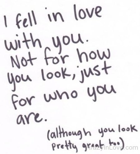 I Fell In Love With You Not For How You Look