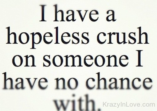 I Have A Hopeless Crush