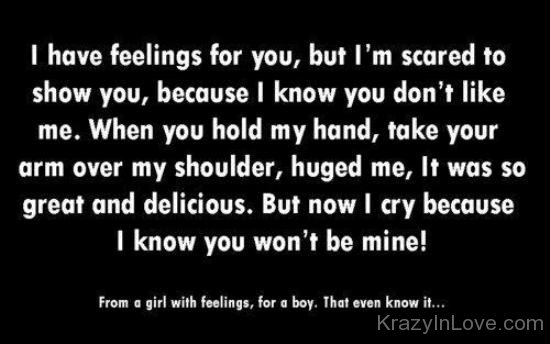 I Have Feelings For You,But I'm Scared To Show You