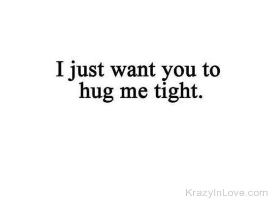 I Just Want You To Hug Me Tight-lkj510
