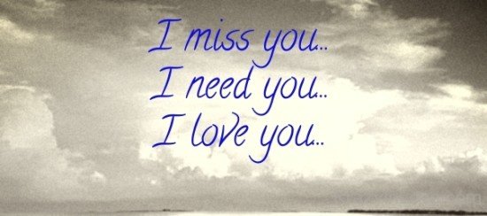 I Miss You,I Need You,I Love You