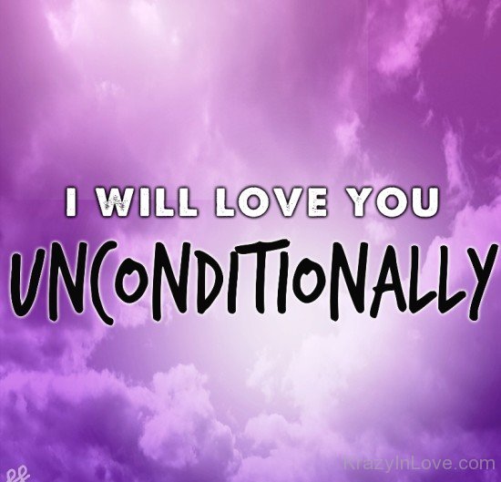 I Will Love You Unconditionally-tyu503