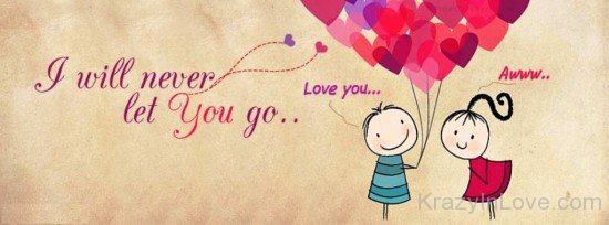 I Will Never Let You Go Love You-jkl810