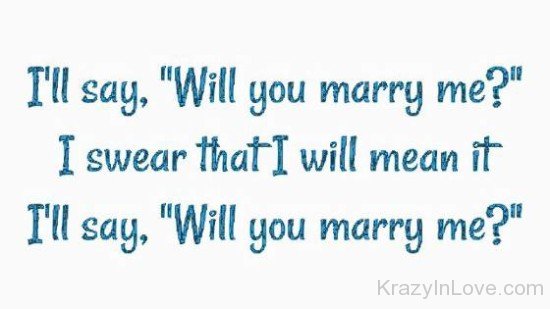 I'll Say Will You Marry Me
