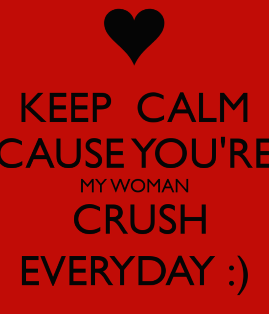 Keep Calm Cause You're My Woman Crush Everyday-dc14