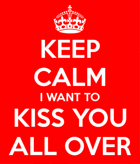 Keep Calm I Want To Kiss You-yup419