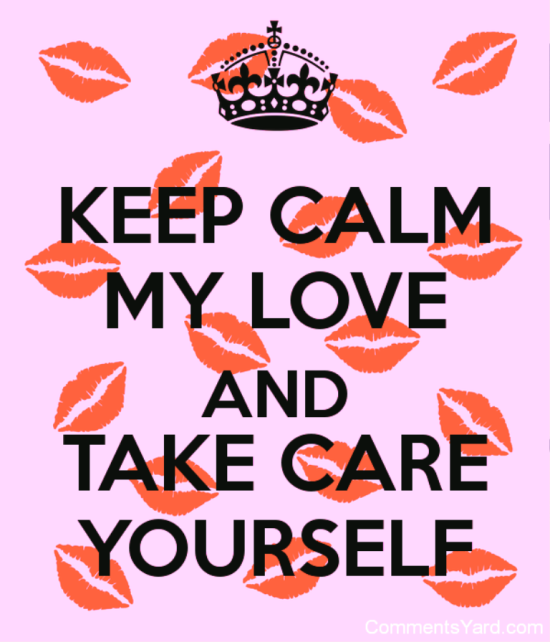 Keep Calm My Love And Take Care-lok612