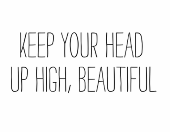 Keep Your Head Up High,Beautiful-pol909