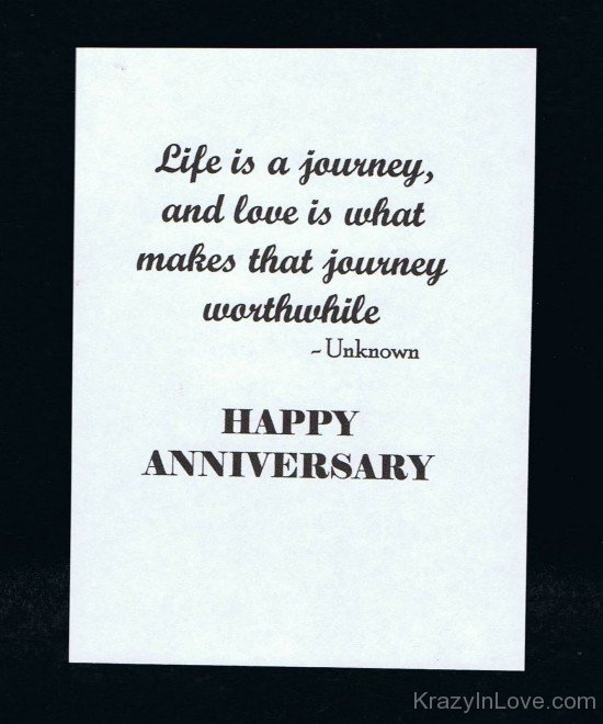 Life Is A Journey And Love Is What Makes That Journey Worthwhile