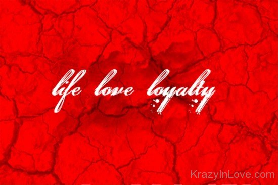 Life,Love And Loyalty-yup309