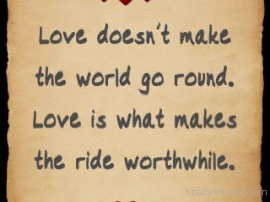 Love Does Not Make The World Go Round