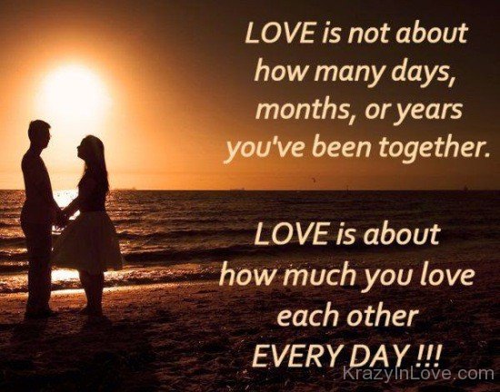 Love Is About How Much You Love Each Other Every Day