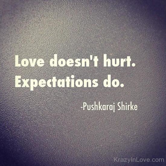 Love doesn't hurt expectations do