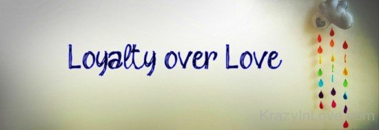 Loyalty Over Love-yup317