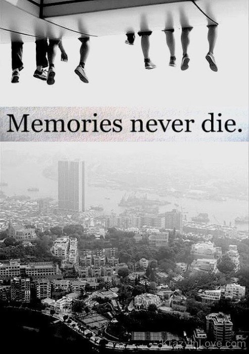 Memories Never Die