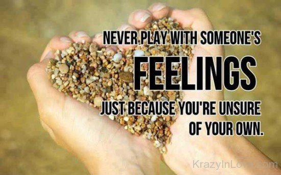 Never Play With Someone Feelings