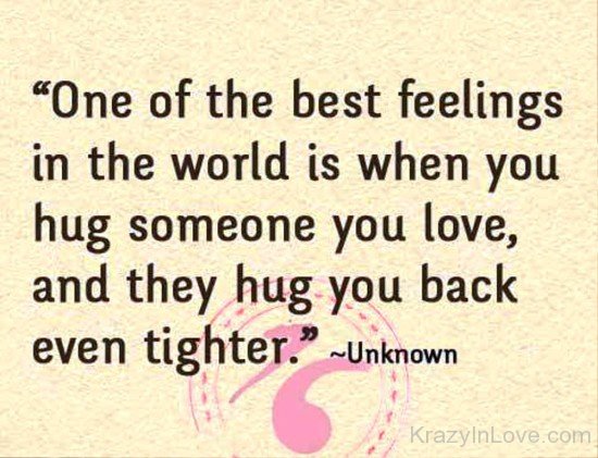 One Of The Best Feelings In The World Is When You Hug Someone-lkj521
