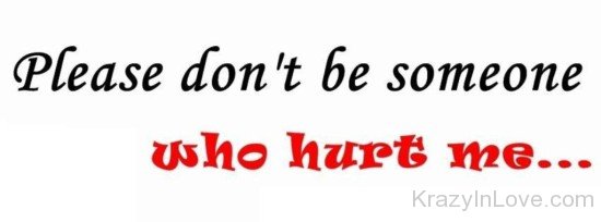 Please Don't Be Someone Who Hurt Me-hgf418