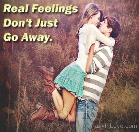 Real Feelings Don't Just Go Away