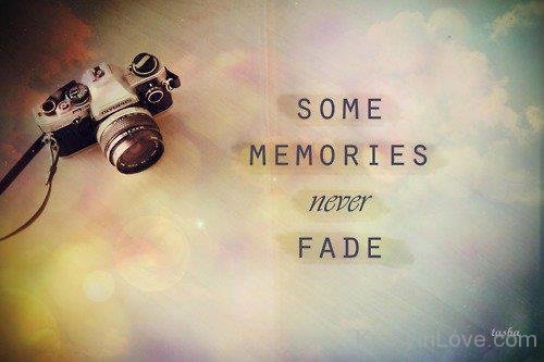 Some Memories Never Fade