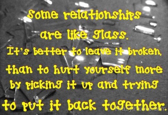 Some Relationships Are Like Glass