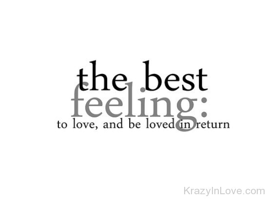 The Best Feeling To Love,And Be Loved In Return