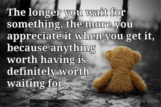 The Longer You Wait For Something-bvc417