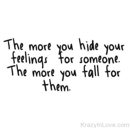 The More You Hide Your Feelings For Someone