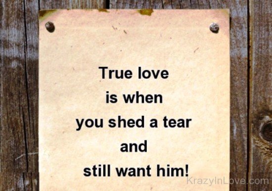 True Love Is When You Shed A Tear-yjr616
