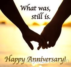 What Was Still Is Happy Anniversary